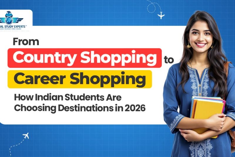from-country-shopping-to-career-shopping-how-indian-students-are-choosing-destinations-in-2026